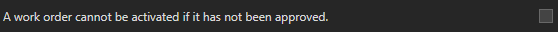1.  A work order cannot be activated if it has not been approved