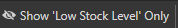 3. Show 'Low Stock Level' Only