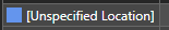 4. Unspecified Location